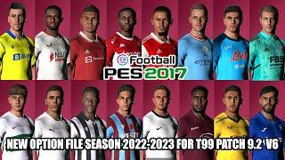 PES 2017 NEW OPTION FILE SEASON 2022-2023 FOR T99 PATCH 9.2 V6 | AUGUST 19 2022 UPDATE