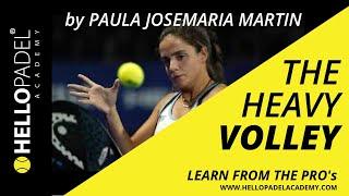 Paula Josemaría Martín - The ¨heavy¨ volley in Padel - By HELLO PADEL ACADEMY