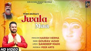 Jwala Maa (Full HD Video) : Robin Sharma | Sandeep Mahi | Harish Verma |