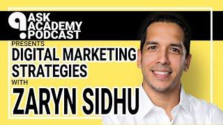 Digital Marketing Strategies - ASK Academy Podcast with Zaryn Sidhu