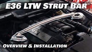 E36 LTW Strut Bar Overview & Install!