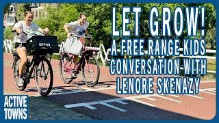 EP 256 LENORE SKENAZY: How to Let Grow and Raise Free-Range Kids (Season 8 Premiere)