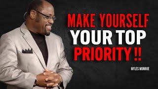 MAKE YOURSELF YOUR TOP PRIORITY - Myles Munroe Motivation Speech