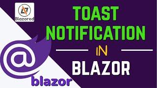 How to use Toast Notification in Blazor | Blazored Toast