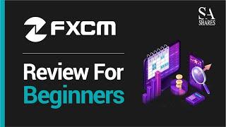 FXCM Review For Beginners