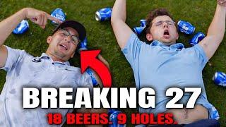 Golf's HARDEST Challenge: Breaking 27, Drinking 18 Beers, Playing 9 Holes.