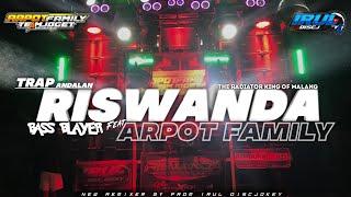 DJ TRAP ANDALAN RISWANDA FEAT ARPOT FAMILY ‼️ FROM BY IRUL DISCJOKEY || YANG DI PAKAI KARNAVAL 2024