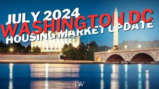 July 2024 Washington DC real estate housing market update