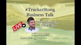 How to Run a Trucking Business and Make Money #TruckerStrong - Talk with Craig Bliss