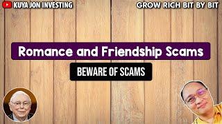 Friendship and Romance Scams : Grow Rich Bit By Bit