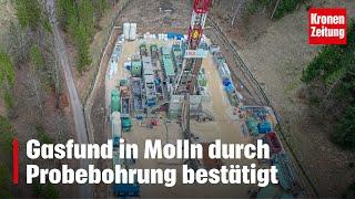 Gasfund in Molln durch Probebohrung bestätigt | krone.tv NEWS