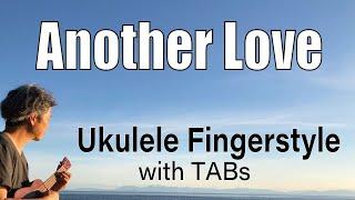 Another Love (Tom Odell) [Ukulele Fingerstyle] Play-Along with TABs *PDF available