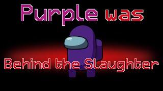 The Purple Imposter Behind The Slaughter