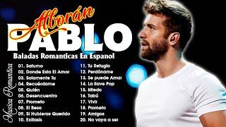 PABLO ALBORÁN HIS GREATEST HITS  THE BEST SONGS OF PABLO ALBORÁN 2024