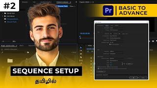 #02 Creating Sequence & Understanding Resolution | Mastering Premiere Pro தமிழ் | Adobe Premiere Pro