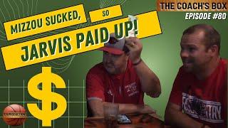 Ep. 80 | Mizzou Sucked, So Jarvis Paid Up! | The Coach's Box