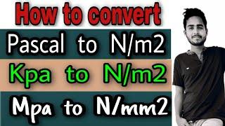 Unit conversion of Pascal | Pascal to N/m2 | How to convert kpa to N/m2|How to convert Mpa to N/mm2