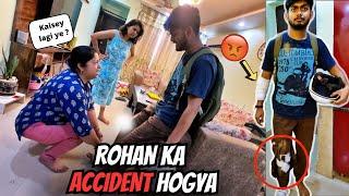 Rohan Ka Accident Hogya 