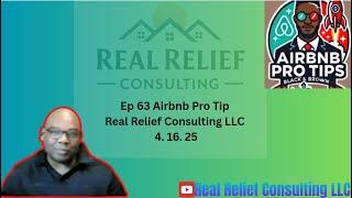Ep 63  Airbnb Pro Tip  Real Relief Consulting LLC 4 16 25