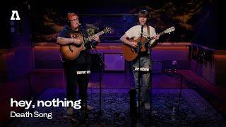 hey, nothing - Death Song | Audiotree Live