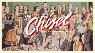 The Chisel "What A Fucking Nightmare"