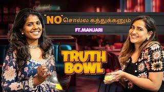 நா BiggBoss ஹா கரச்சி குடிச்சிருக்கேன்  | TRUTH BOWL | Manjari Narayanan  | Jack and Chill