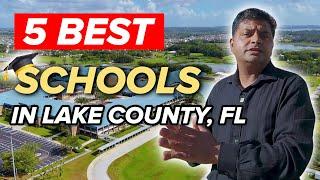 Moving to Central Florida | 5 BEST Schools in Lake County Florida!! | Florida Real Estate