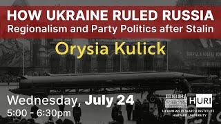 How Ukraine Ruled Russia: Regionalism and Party Politics after Stalin