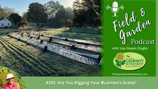 #332: Are You Digging Your Business’s Grave?