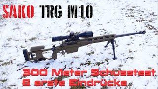 Sako TRG M10 (.338 Lapua Magnum) // Schusstest 300 Meter & erste Eindrücke