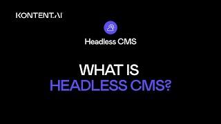 What is headless CMS?