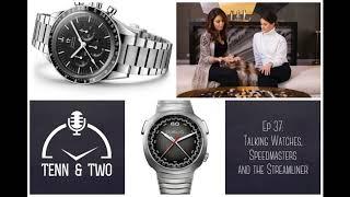 Episode 37 Talking Watches, Speedmasters, and Streamliners