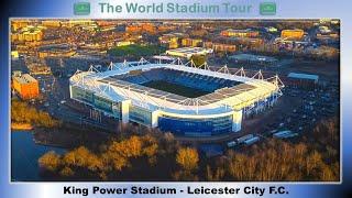 King Power Stadium - Leicester City F.C. -The World Stadium Tour