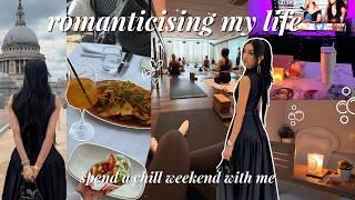 romanticising my life and having more fun | spend a chill weekend with me