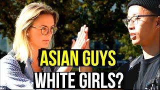 DO WHITE GIRLS LIKE ASIAN GUYS? ASIAN GUY INTERVIEWS WHITE GIRLS ON AMWF RELATIONSHIPS (PART 2)