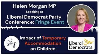 "Impact of Temporary Accommodation on Children" | Liberal Democrat Party Conference