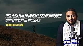 Prayers for Financial Breakthrough and For you to Prosper Spirit, Soul and Body