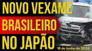 NOVO VEXAME BRASILEIRO NO JAPÃO - 18/JUNHO/2024