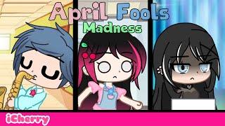 ~// April Fools Madness // April Fools special // iCherry // Gacha Club