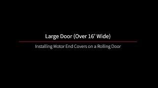 Installing Motor and End Covers on a Cornell Rolling Door