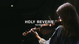 Holy Reverie | The Finding