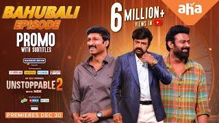 Unstoppable with NBK S2 - Prabhas & Gopichand Episode Promo | Premieres December 30 | ahaVideoIN