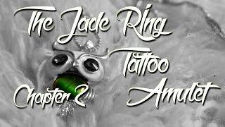 Jade Ring Tattoo Amulet - Chapter 2