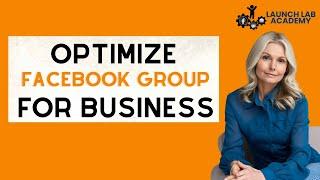 4 Pro Tips to Optimize your Facebook Group for Business (Feb 2024)