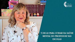 5 dicas para cuidar da saúde mental do professor nas escolas