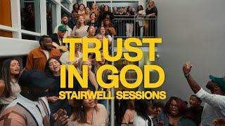 Trust In God (feat. Elevation Choir) | Stairwell Sessions | Elevation Worship