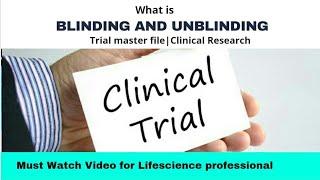 Blinding and Unblinding in Clinical trials||Clinical Research||Trial master file