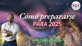  CÓMO PREPARARSE PARA 2025, con Víctor Ayala - en Nueva Humanidad TV 