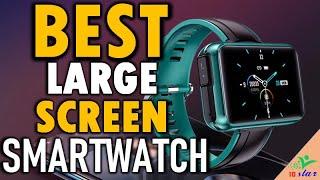  Top 5 Best Large Screen Smartwatch In 2024