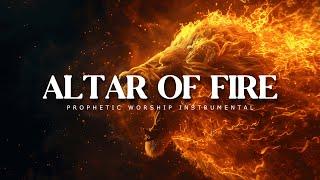 Altar of Fire : Prophetic Worship Music | Intercession Prayer Instrumental